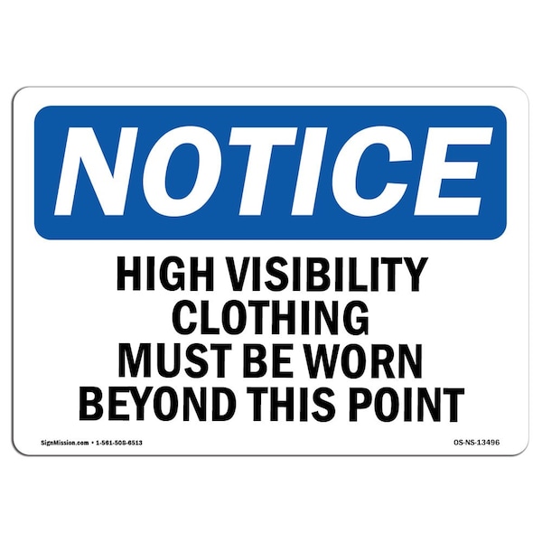 OSHA, High Vis Clothing Must Worn This Point, 18in X 12in Rigid Plastic, 18" W, 12" H, Landscape